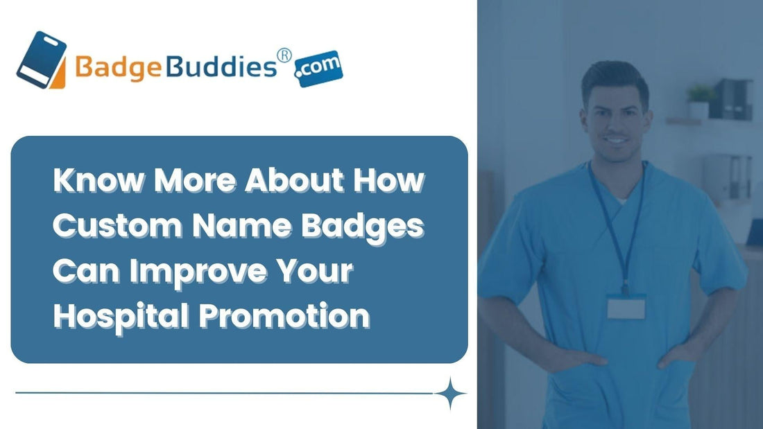 Custom healthcare badges